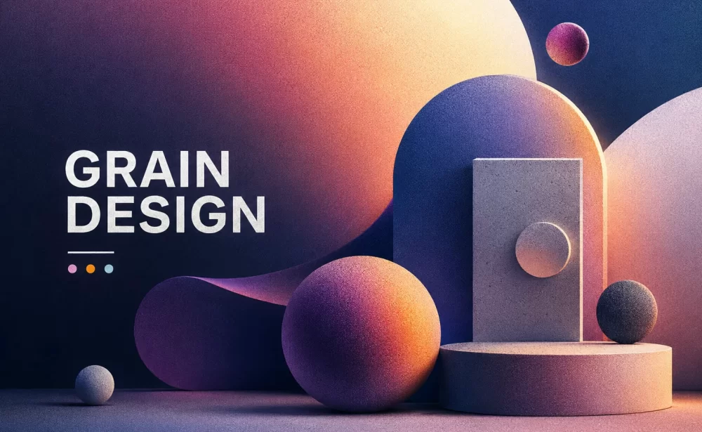 Grain Design: Vì Sao Hiệu Ứng Hạt Đang Trở Thành "Gia Vị" Không Thể Thiếu Trong Thiết Kế Hiện Đại?